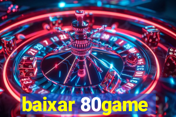 baixar 80game